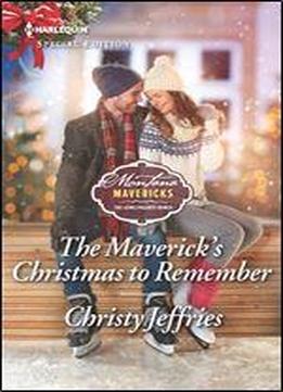 The Maverick's Christmas To Remember (montana Mavericks: The Lonelyhearts Ranch Book 2653)