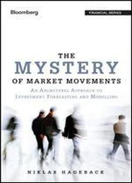 The Mystery Of Market Movements: An Archetypal Approach To Investment Forecasting And Modelling
