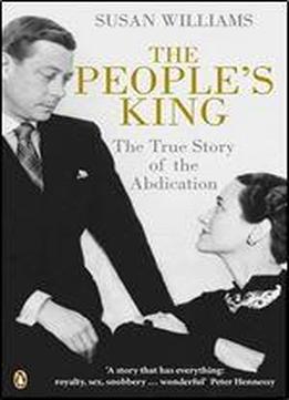 The People's King: The True Story Of The Abdication
