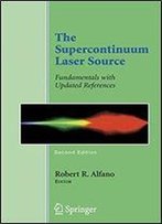 The Supercontinuum Laser Source: Fundamentals With Updated References