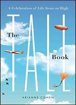 The Tall Book: A Celebration Of Life From On High