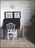 The Teller And The Tale: Essays On Literature And Culture