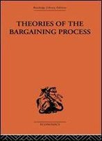 Theories Of The Bargaining Process