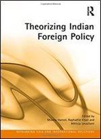 Theorizing Indian Foreign Policy