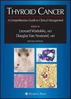 Thyroid Cancer: A Comprehensive Guide To Clinical Management