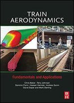 Train Aerodynamics: Fundamentals And Applications