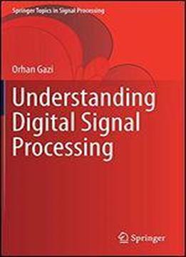 Understanding Digital Signal Processing (springer Topics In Signal Processing)