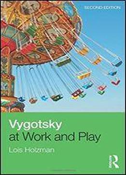 Vygotsky At Work And Play