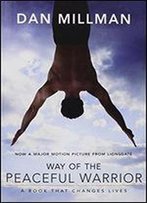 Way Of The Peaceful Warrior: A Book That Changes Lives