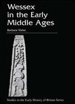 Wessex In The Early Middle Ages