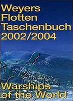 Weyers Flottentaschenbuch 2002/2004 (Warships Of The World 2002-2004) [German / English]