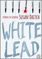 White Lead: A Novel Of Suspense