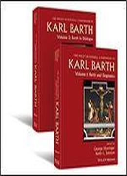 Wiley Blackwell Companion To Karl Barth (wiley Blackwell Companions To Religion)