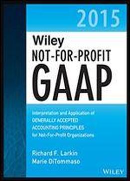Wiley Not-for-profit Gaap 2014: Interpretation And Application Of Generally Accepted Accounting Principles