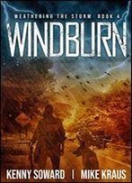 Windburn - Weathering The Storm Book 4: (A Thrilling Post-Apocalyptic Survival Series)