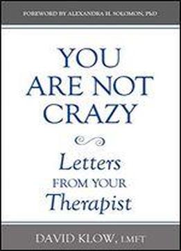 You Are Not Crazy: Letters From Your Therapist