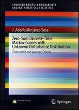 Zero-sum Discrete-time Markov Games With Unknown Disturbance Distribution: Discounted And Average Criteria
