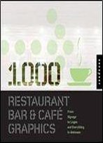 1,000 Restaurant Bar And Cafe Graphics: From Signage To Logos And Everything In Between (1000 Series)