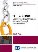 1+1 = 100: Achieving Breakthrough Results Through Partnerships