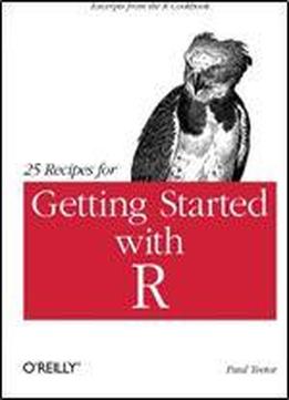 25 Recipes For Getting Started With R