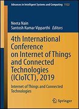 4th International Conference On Internet Of Things And Connected Technologies (iciotct), 2019: Internet Of Things And Connected Technologies