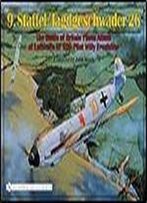 9.Staffel/Jagdgeschwader 26: The Battle Of Britain Photo Album Of Luftwaffe Bf 109 Pilot Willy Fronhofer