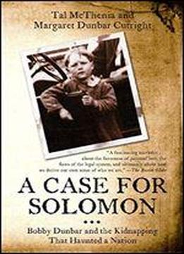 A Case For Solomon: Bobby Dunbar And The Kidnapping That Haunted A Nation
