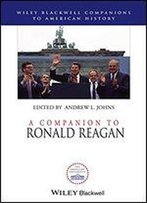 A Companion To Ronald Reagan