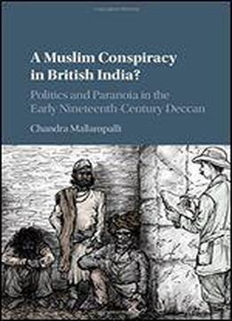 A Muslim Conspiracy In British India?