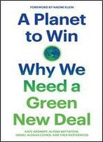 A Planet To Win: Why We Need A Green New Deal (Jacobin)