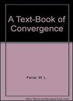 A Textbook Of Convergence