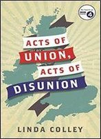Acts Of Union, Acts Of Disunion