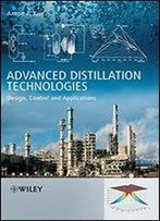 Advanced Distillation Technologies: Design, Control And Applications