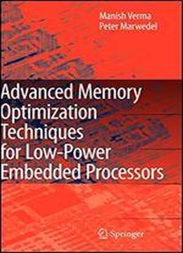 Advanced Memory Optimization Techniques For Low-power Embedded Processors