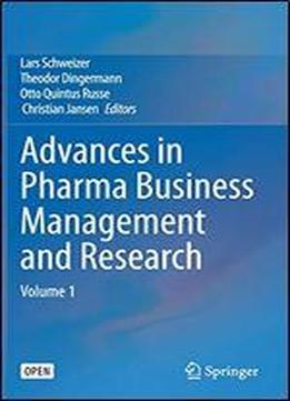 Advances In Pharma Business Management And Research: Volume 1