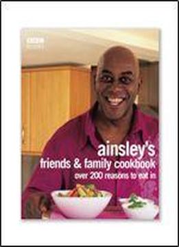 Ainsley Harriott's Friends And Family Cookbook