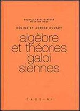 Algebre Et Theories Galoisiennes