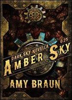 Amber Sky: A Dark Sky Prequel Novella
