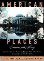 American Places: Encounters With History