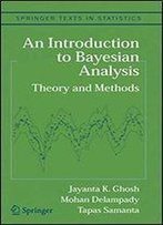 An Introduction To Bayesian Analysis: Theory And Methods