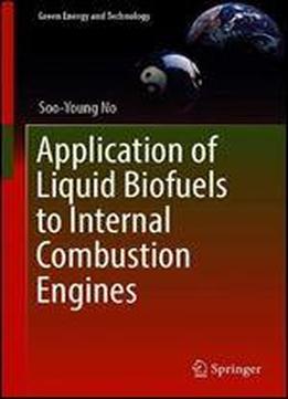 Application Of Liquid Biofuels To Internal Combustion Engines (green Energy And Technology)