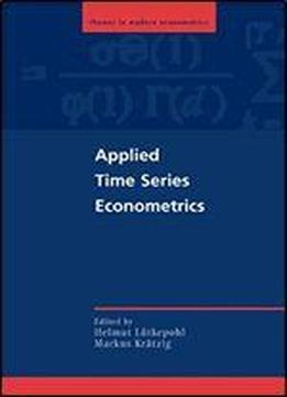 Applied Time Series Econometrics (themes In Modern Econometrics)