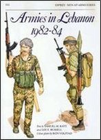 Armies In Lebanon 1982-84 (Men-At-Arms Series 165)
