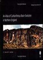 Atlas Of Carboniferous Basin Evolution (Memoir) (Geological Society Memoir) (No. 28)