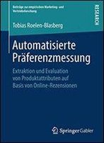 Automatisierte Prferenzmessung: Extraktion Und Evaluation Von Produktattributen Auf Basis Von Online-Rezensionen