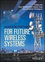 Backhauling / Fronthauling For Future Wireless Systems
