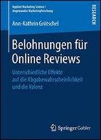 Belohnungen Fr Online Reviews: Unterschiedliche Effekte Auf Die Abgabewahrscheinlichkeit Und Die Valenz