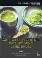 Beverages Additionally Added Ingredients And Enrichment Of Beverages: Volume 14: The Science Of Beverages