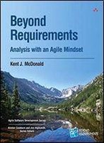 Beyond Requirements: Analysis With An Agile Mindset