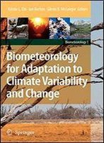 Biometeorology For Adaptation To Climate Variability And Change